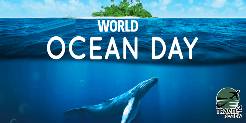 8 มิถุนายน วันมหาสมุทรโลก วันทะเลโลก (World Ocean Day)
